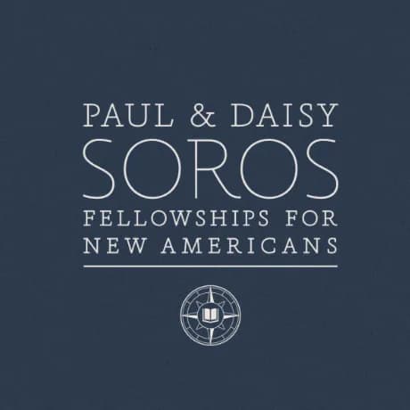 Paul and Daisy Soros Fellowships